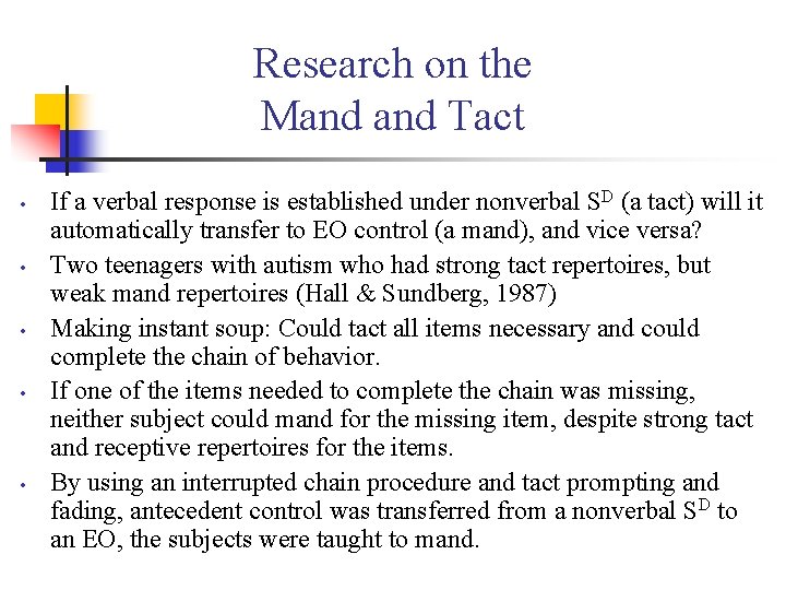 Research on the Mand Tact • • • If a verbal response is established