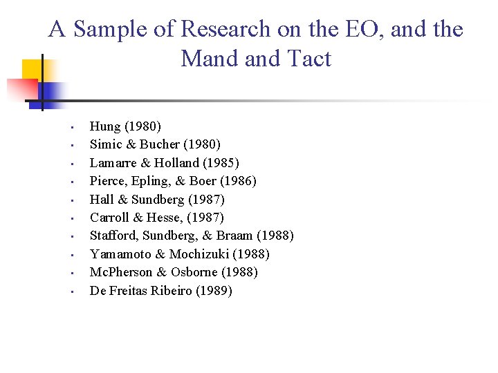 A Sample of Research on the EO, and the Mand Tact • • •