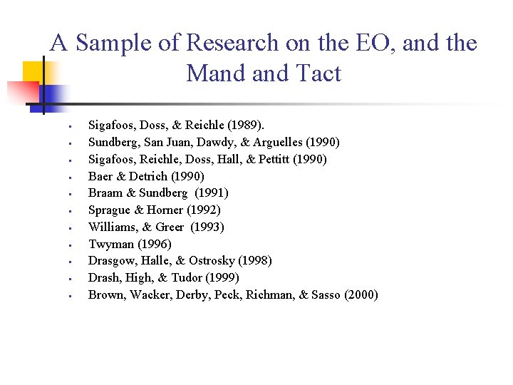 A Sample of Research on the EO, and the Mand Tact • • •