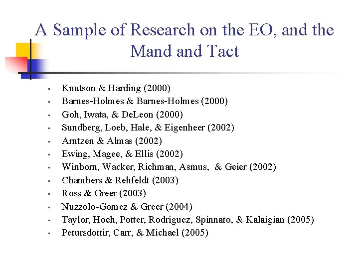 A Sample of Research on the EO, and the Mand Tact • • •