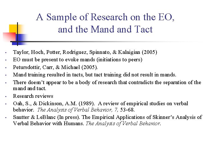 A Sample of Research on the EO, and the Mand Tact • • Taylor,