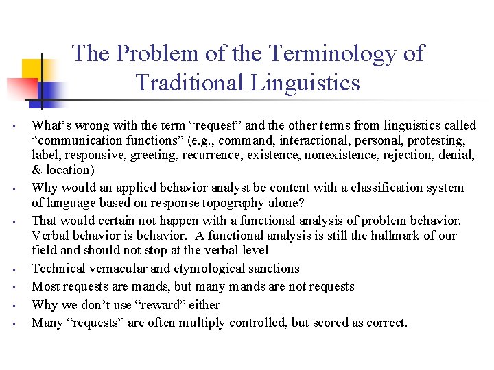 The Problem of the Terminology of Traditional Linguistics • • What’s wrong with the