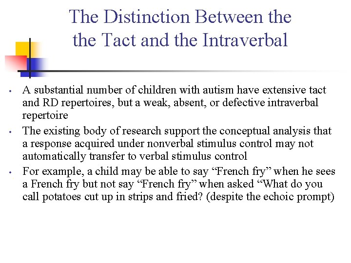 The Distinction Between the Tact and the Intraverbal • • • A substantial number