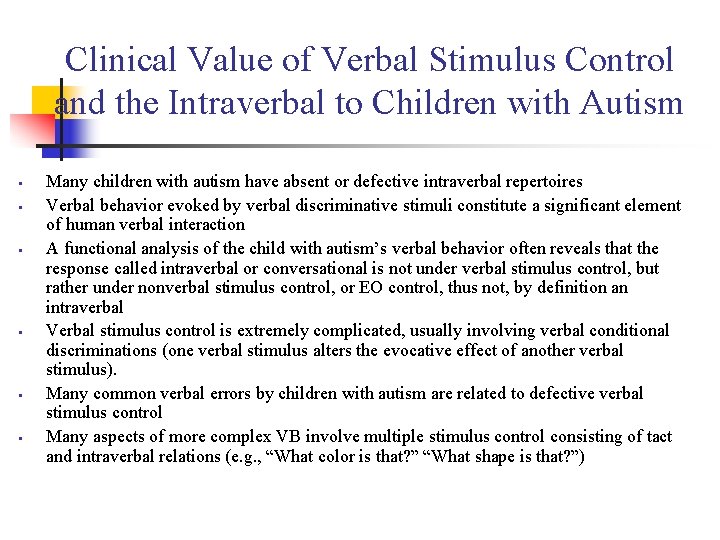 Clinical Value of Verbal Stimulus Control and the Intraverbal to Children with Autism •