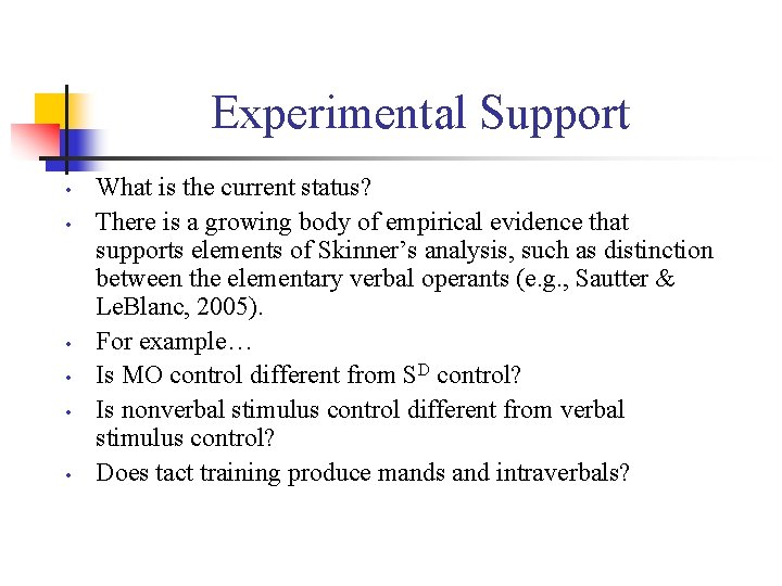 Experimental Support • • • What is the current status? There is a growing