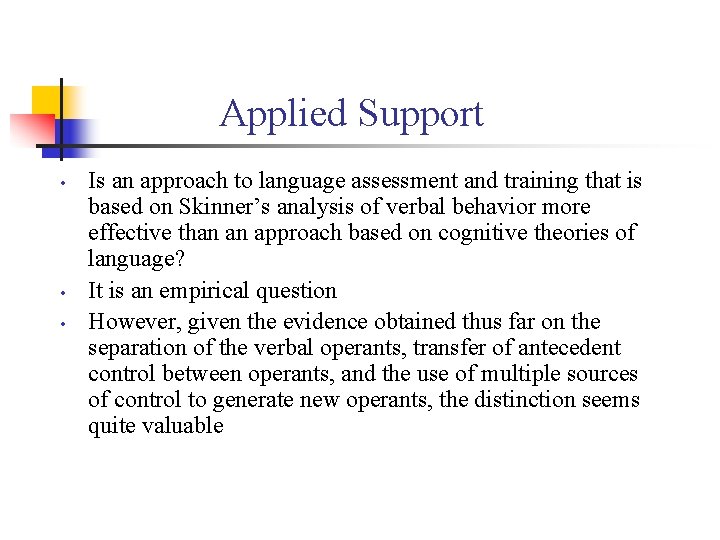 Applied Support • • • Is an approach to language assessment and training that