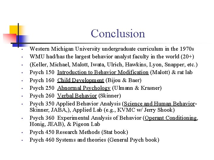 Conclusion • • • Western Michigan University undergraduate curriculum in the 1970 s WMU