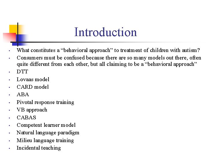 Introduction • • • • What constitutes a “behavioral approach” to treatment of children