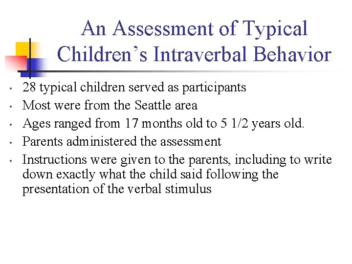 An Assessment of Typical Children’s Intraverbal Behavior • • • 28 typical children served