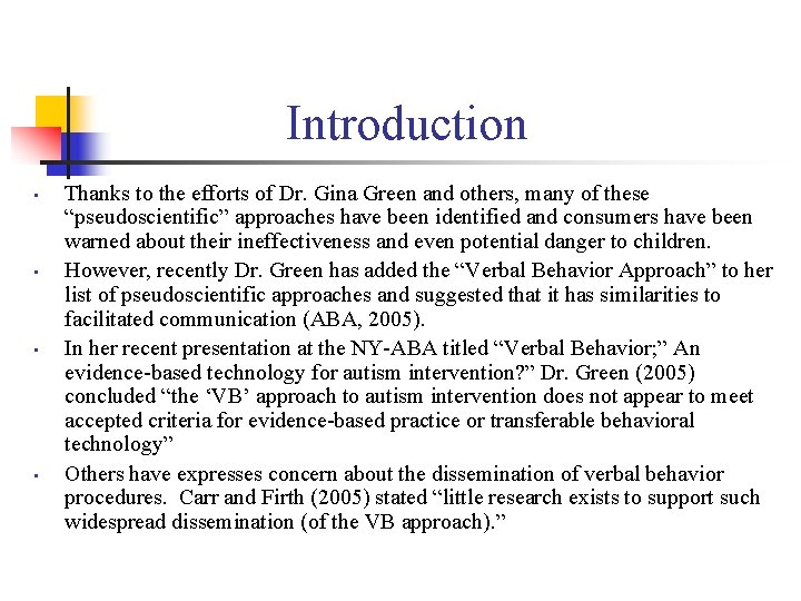 Introduction • • Thanks to the efforts of Dr. Gina Green and others, many