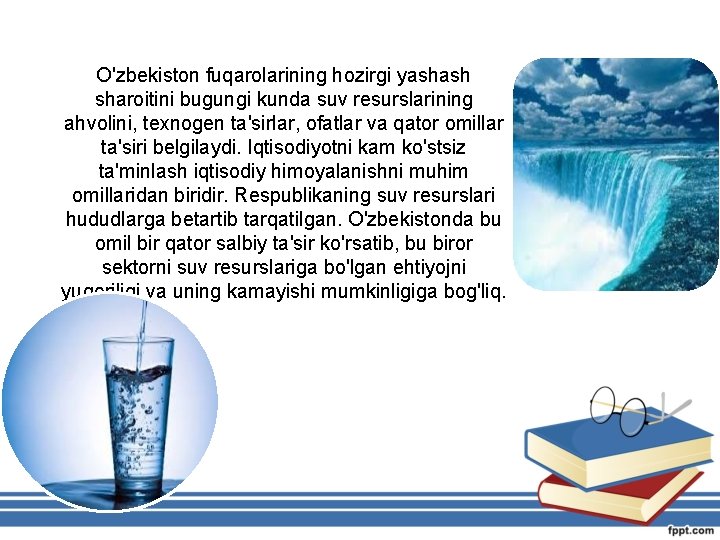 O'zbekiston fuqarolarining hozirgi yashash sharoitini bugungi kunda suv resurslarining ahvolini, texnogen ta'sirlar, ofatlar va