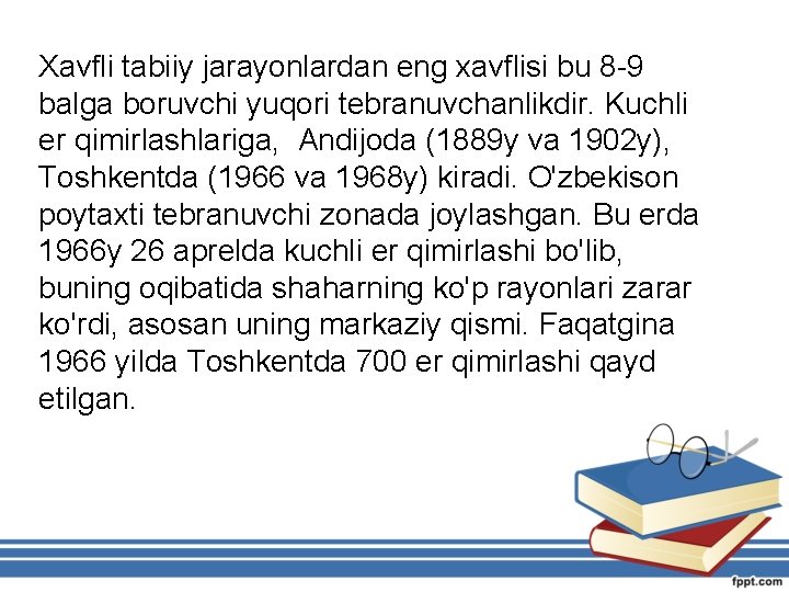 Xavfli tabiiy jarayonlardan eng xavflisi bu 8 -9 balga boruvchi yuqori tebranuvchanlikdir. Kuchli er