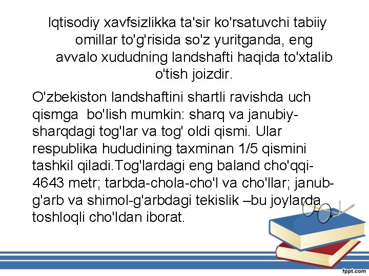 Iqtisodiy xavfsizlikka ta'sir ko'rsatuvchi tabiiy omillar to'g'risida so'z yuritganda, eng avvalo xududning landshafti haqida