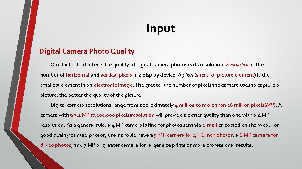 Input Digital Camera Photo Quality One factor that affects the quality of digital camera