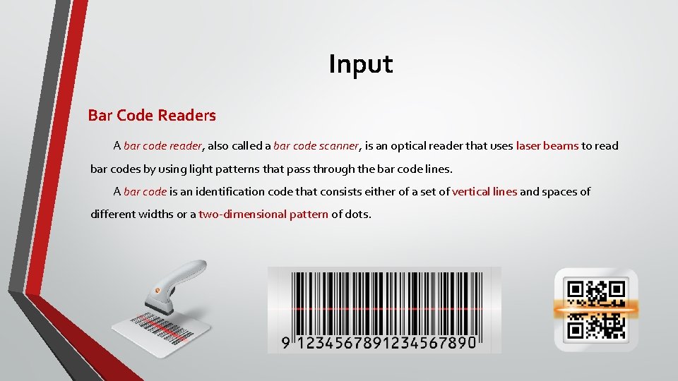 Input Bar Code Readers A bar code reader, also called a bar code scanner,