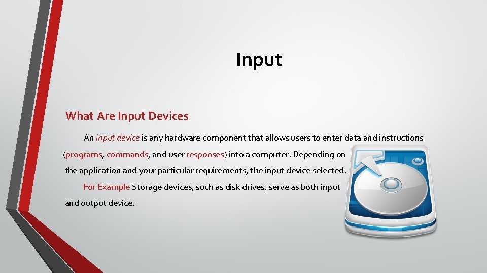Input What Are Input Devices An input device is any hardware component that allows