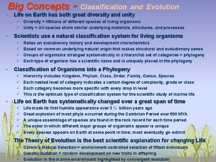 Big Concepts • - Classification and Evolution Life on Earth has both great diversity