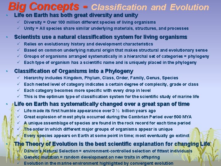 - Classification and Evolution Life on Earth has both great diversity and unity Big