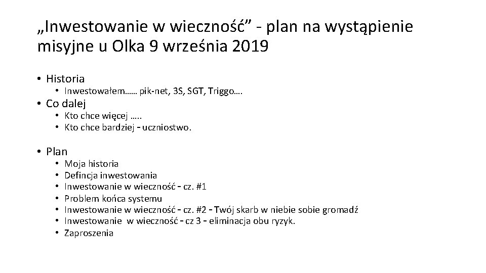 „Inwestowanie w wieczność” - plan na wystąpienie misyjne u Olka 9 września 2019 •