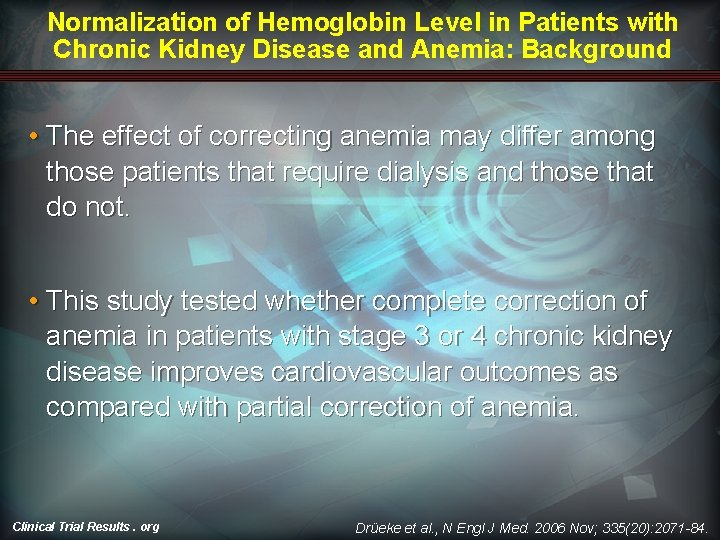 Normalization of Hemoglobin Level in Patients with Chronic Kidney Disease and Anemia: Background •