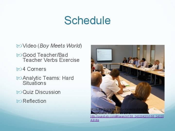 Schedule Video (Boy Meets World) Good Teacher/Bad Teacher Verbs Exercise 4 Corners Analytic Teams: