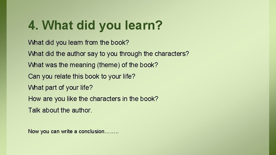 4. What did you learn? What did you learn from the book? What did