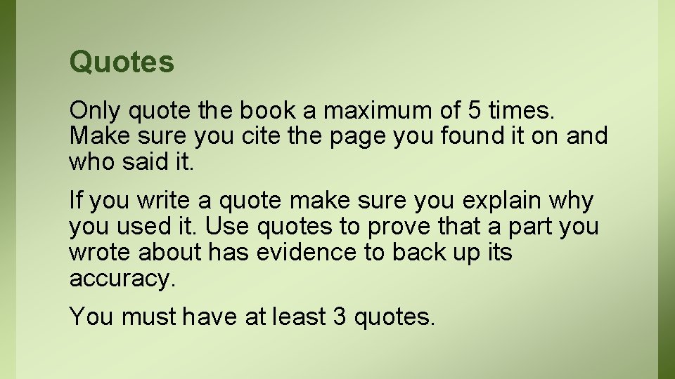 Quotes Only quote the book a maximum of 5 times. Make sure you cite