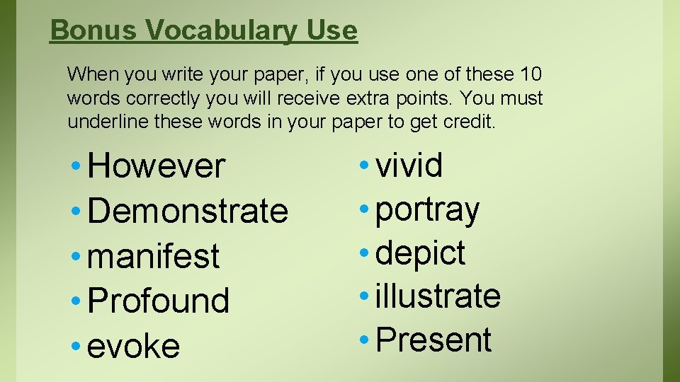 Bonus Vocabulary Use When you write your paper, if you use one of these