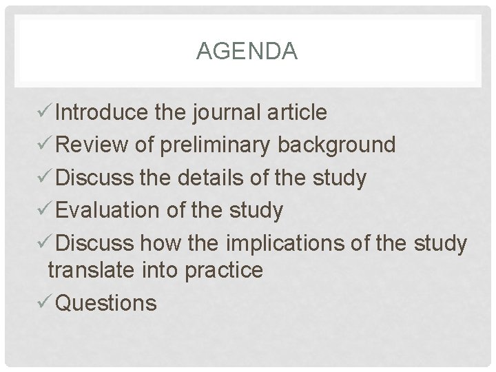 AGENDA üIntroduce the journal article üReview of preliminary background üDiscuss the details of the