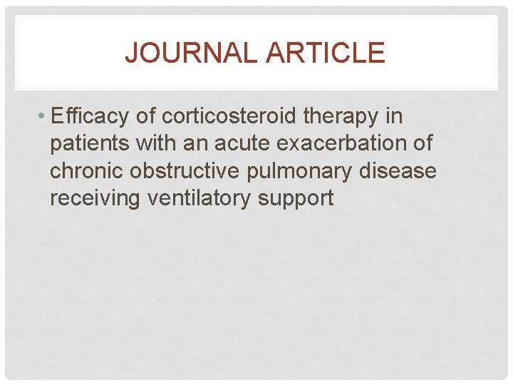 JOURNAL ARTICLE • Efficacy of corticosteroid therapy in patients with an acute exacerbation of