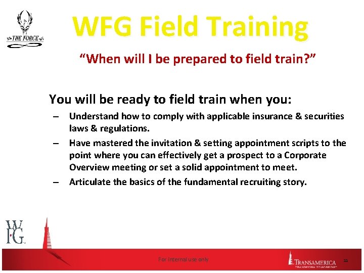 WFG Field Training “When will I be prepared to field train? ” You will