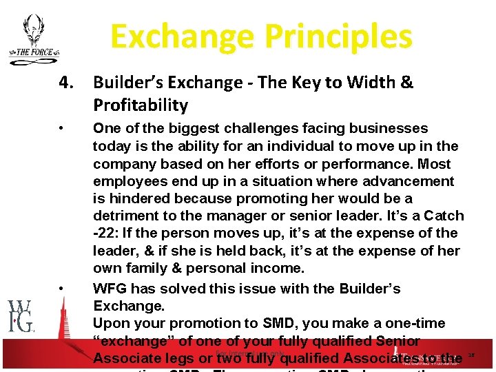Exchange Principles 4. Builder’s Exchange - The Key to Width & Profitability • •