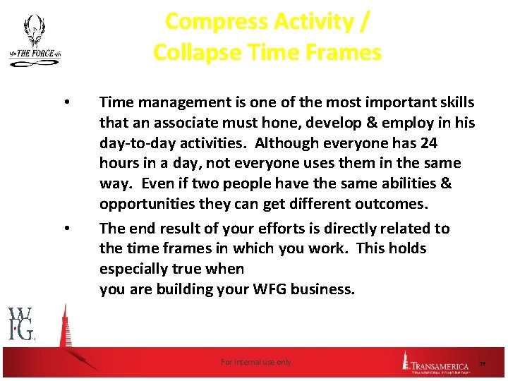 Compress Activity / Collapse Time Frames • • Time management is one of the