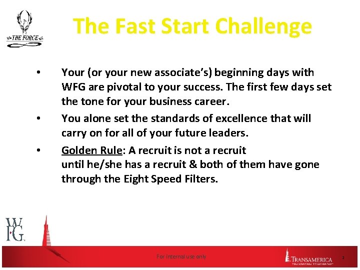 The Fast Start Challenge • • • Your (or your new associate’s) beginning days