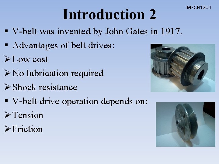 Introduction 2 § V-belt was invented by John Gates in 1917. § Advantages of