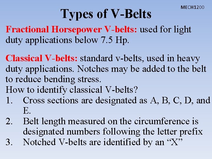 Types of V-Belts MECH 1200 Fractional Horsepower V-belts: used for light duty applications below