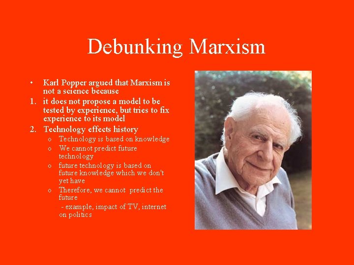 Debunking Marxism • Karl Popper argued that Marxism is not a science because 1.