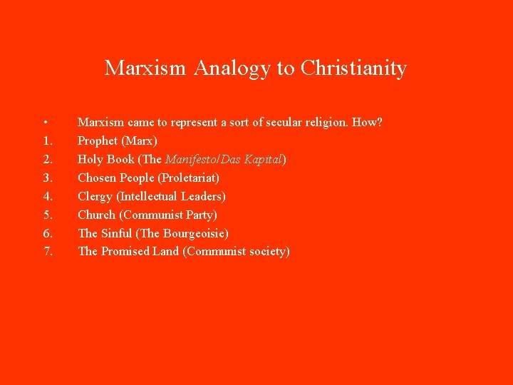 Marxism Analogy to Christianity • 1. 2. 3. 4. 5. 6. 7. Marxism came