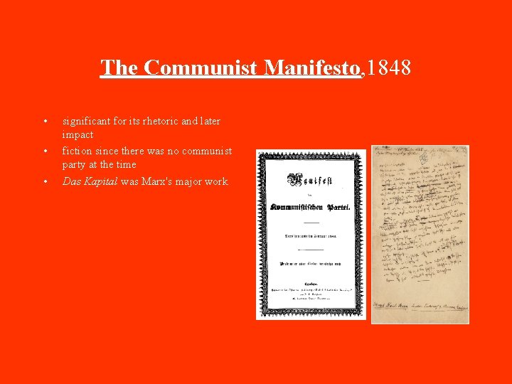 The Communist Manifesto, 1848 Manifesto • • • significant for its rhetoric and later