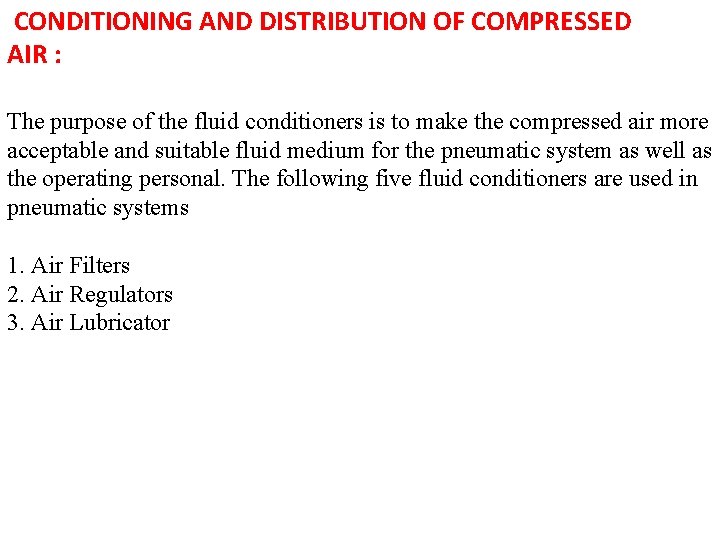 CONDITIONING AND DISTRIBUTION OF COMPRESSED AIR : The purpose of the fluid conditioners is