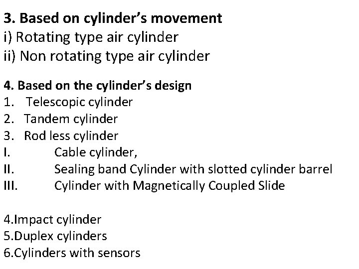 3. Based on cylinder’s movement i) Rotating type air cylinder ii) Non rotating type