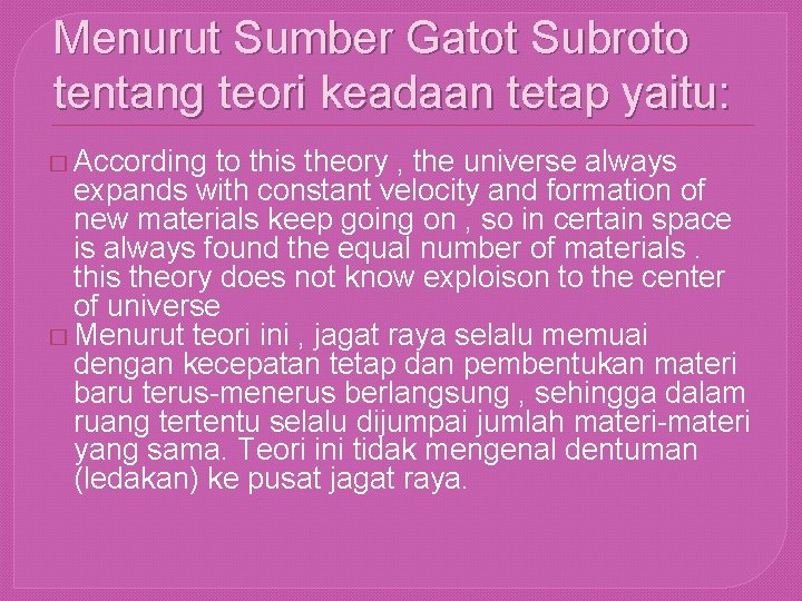 Menurut Sumber Gatot Subroto tentang teori keadaan tetap yaitu: � According to this theory