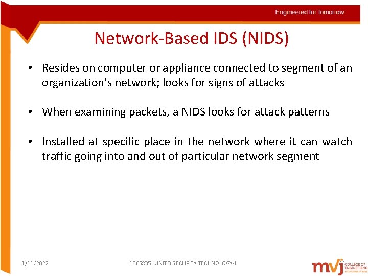 Network-Based IDS (NIDS) • Resides on computer or appliance connected to segment of an Network-Based IDS (NIDS) • Resides on computer or appliance connected to segment of an