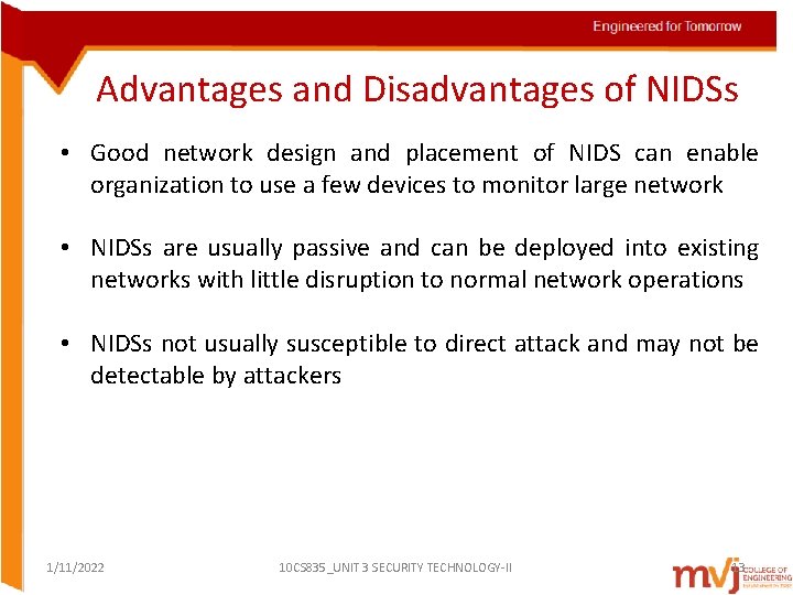 Advantages and Disadvantages of NIDSs • Good network design and placement of NIDS can Advantages and Disadvantages of NIDSs • Good network design and placement of NIDS can