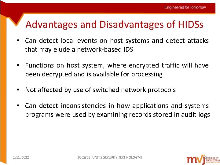 Advantages and Disadvantages of HIDSs • Can detect local events on host systems and