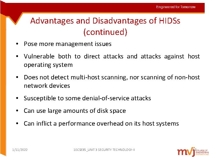 Advantages and Disadvantages of HIDSs (continued) • Pose more management issues • Vulnerable both Advantages and Disadvantages of HIDSs (continued) • Pose more management issues • Vulnerable both