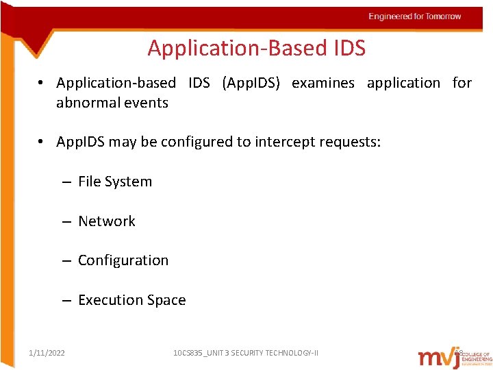 Application-Based IDS • Application-based IDS (App. IDS) examines application for abnormal events • App.