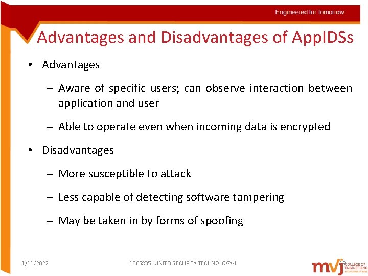 Advantages and Disadvantages of App. IDSs • Advantages – Aware of specific users; can