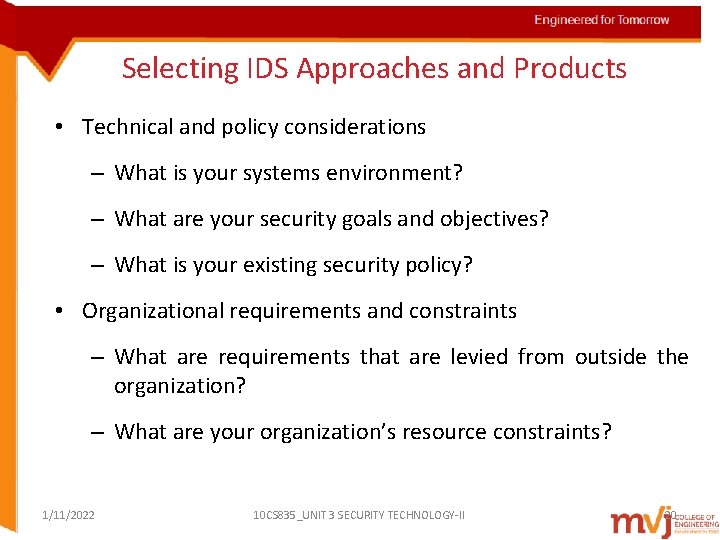 Selecting IDS Approaches and Products • Technical and policy considerations – What is your