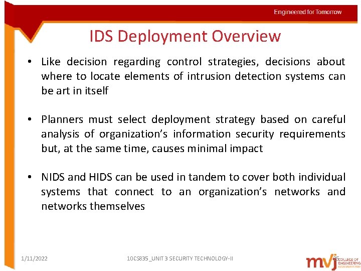 IDS Deployment Overview • Like decision regarding control strategies, decisions about where to locate IDS Deployment Overview • Like decision regarding control strategies, decisions about where to locate